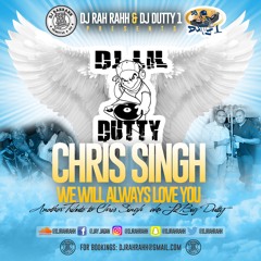 RaH RahH & Dutty 1 - Chris Singh, We Will Always Love You