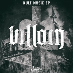 Villain - Kult Music EP - (OUT NOW) - SUBLMNL