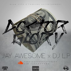 Doctor Glory - Jay Awesome x DJ L.P (Prod. By @CashMoneyAp)