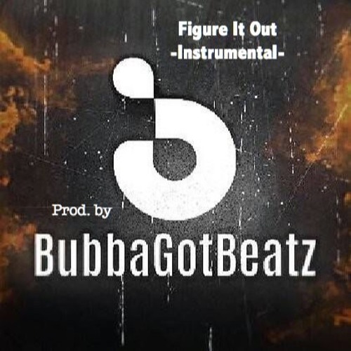 Figure It Out (Prod. BubbaGotBeatz)- Instrumental