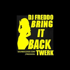 Bring It Back Twerk - DJ Freddo