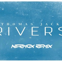 Thomas Jack - Rivers (feat. Nico & Vinz) [Nermox Remix]
