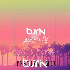 BJRN vs. Adaptiv - Say it Gone (BJRN Festival Mix)