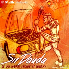 Je Ko Work - Sir Dauda