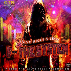 Salvo Riggi &  Leox FUCK THE SYSTEM