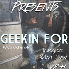 Geekin For - Lor Maud