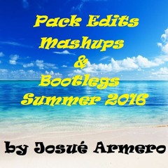 Pack Edits, Mashups, Bootlegs Summer 2016 by Josué Armero ¡¡LEER DESCRIPCIÓN!! ¡¡FREE DOWNLOAD!!