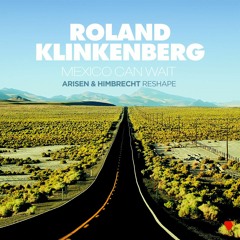 Roland Klinkenberg Feat. DJ Remy - Mexico Can Wait (Arisen & Himbrecht Reshape)