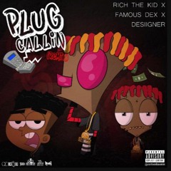 Rich The Kid - Plug Callin (Remix) ft. Famous Dex & Desiigner (DigitalDripped.com)