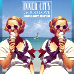 Inner City - Good Love (Barbary Remix)