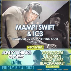 Mampi Swift & IC3 @ Anything Goes #13 April 2nd 2016