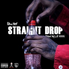 Straight Drop (Prod. L.S. XXXX)