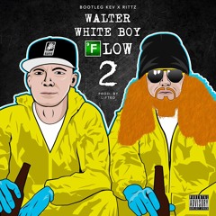 Walter White Boy Flow 2 Feat. Rittz (Produced by Lifted)