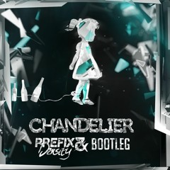 Sia - Chandelier(Prefix & Density bootleg)