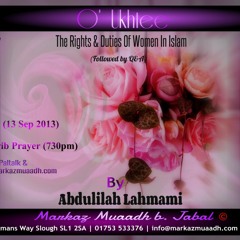 O Ukhtee - The Rights & Duties of Women in Islam | Abdulilah Lahmami