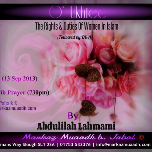 O Ukhtee - The Rights & Duties of Women in Islam | Abdulilah Lahmami