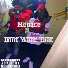 Menace-Dont Want That