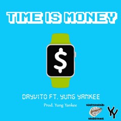 Time Is Money Feat. Yung Yankee