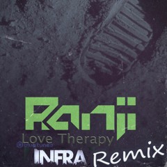 Ranji - Love Therapy (Infra Remix) _ Live Edit