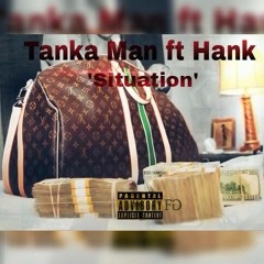 Tanka Man ft Hank- Situation