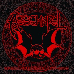 Asschapel - Total Destruction (1999-2006)