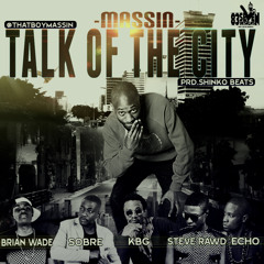 Talk Of The City Massin Ft Various Artists [produced By ShinkoBeats]