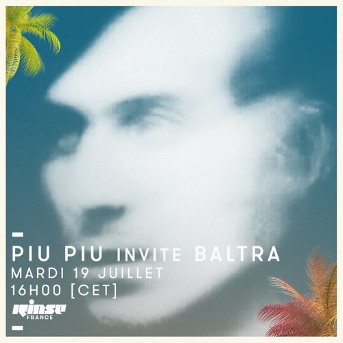 Rinse France - Piu Piu Invite Baltra (19.07.2016)