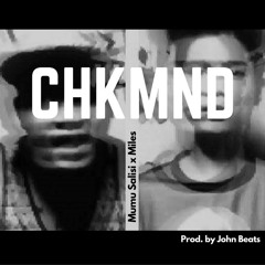 Mumu Salisi Ft. Miles - CHKMND (Prod. by John Beats)