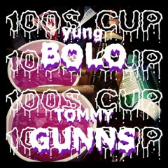 Bolo & Gunns - $100 Cup(prod. by ITrez beats)