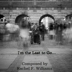 I'm the Last to Go...