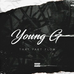 Young G - "That Part" Flow