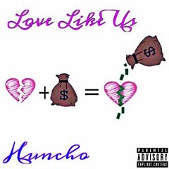 Head Huncho - Love Like Us