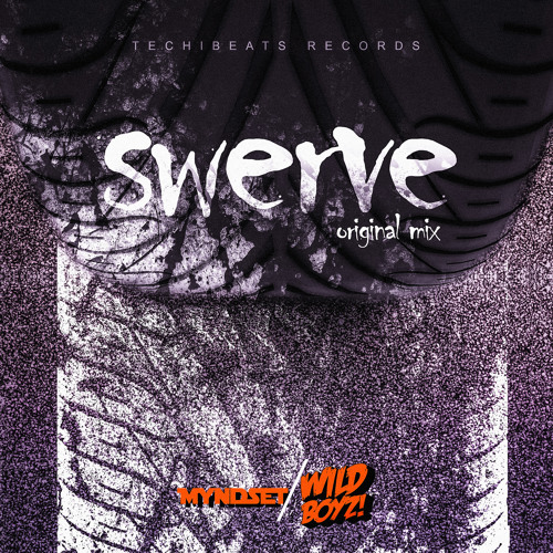 Myndset & Wild Boyz! - Swerve