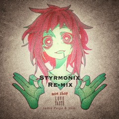 LOVE TASTE - STYRMONIX REMIX - MOE SHOP with SHIKI & JAMIE PAIGE