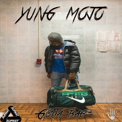 Yung Mojo - Gottabag [Prod:Subjxct5]