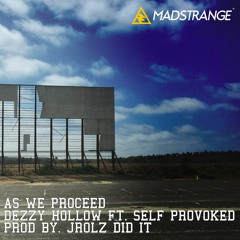 As We Proceed Ft. Self Provoked [Prod by Jrolz]