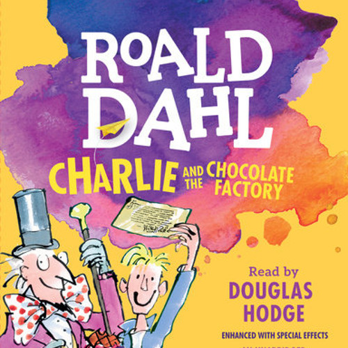 Charlie and the Chocolate Factory by Roald Dahl, read by Douglas Hodge