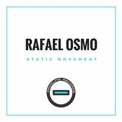 Rafael Osmo - Static Movement (Original Mix) [Out now]