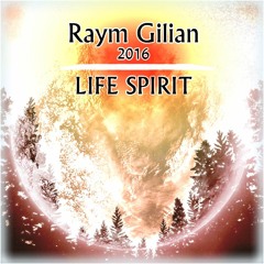 Raym Gilian - Life Spirit