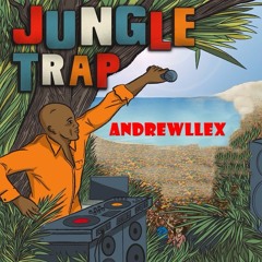 Jungle Trap Mix By Andrewllex (Radio Mix) *Moombahton + Trap*