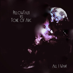 PillowTalk vs Tone of Arc - All I Want