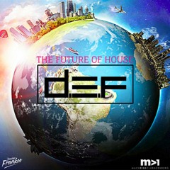 D.E.F AKA DJ FRANKEE - THE FUTURE OF HOUSE (PRESENTED BY MACH 1)