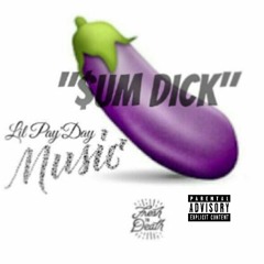 Sum Dick x Lil Payday Feat. FatBoy Prod. By @DrumDummie