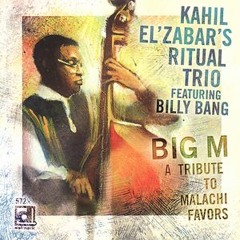 Kahil El'Zabar's Ritual Trio 2006 Big M - 07 Malachi