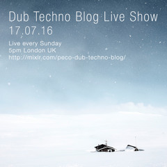 Dub Techno Blog Live Show 086 - 17-07-16