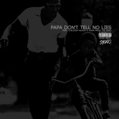 Papa Don't Tell No Lies Ft. Childish Major & Wara From The NBHD (Prod. By Childish Major)