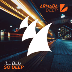 ILL BLU - So Deep [OUT NOW]