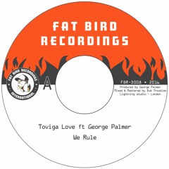 TOVIGA LOVE & GEORGE PALMER - WE RULE