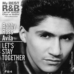 Bobby Ross Avila - Let's Stay Together