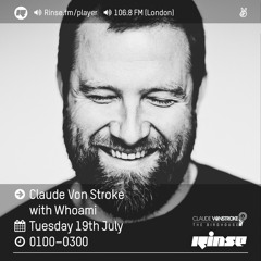 Rinse FM Podcast - Claude VonStroke w/ Whoami - 19th July 2016